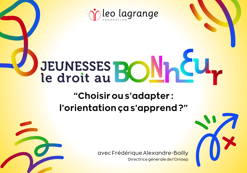 Headline article (3) Le 23 mai 2024, la fédération Léo Lagrange a organisé un webinaire "Choisir ou s'adapter : l'orientation ça s'apprend ?" avec Frédérique Alexandre-Bailly, directrice générale de l'Onisep
