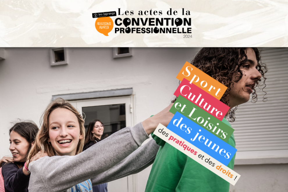 Sport, culture et loirsirs : des pratiques et des droits ! était la thématique de la convention professionnelle ados-jeunesse 2024 du réseau Léo Lagrange